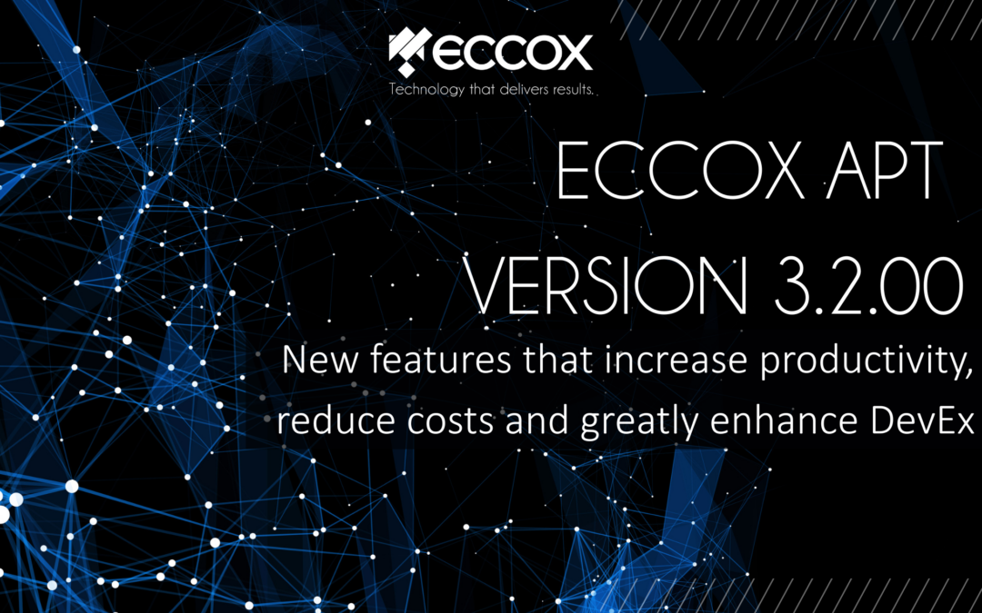 Eccox APT 3.2.00 – New features that greatly enhance DevEx