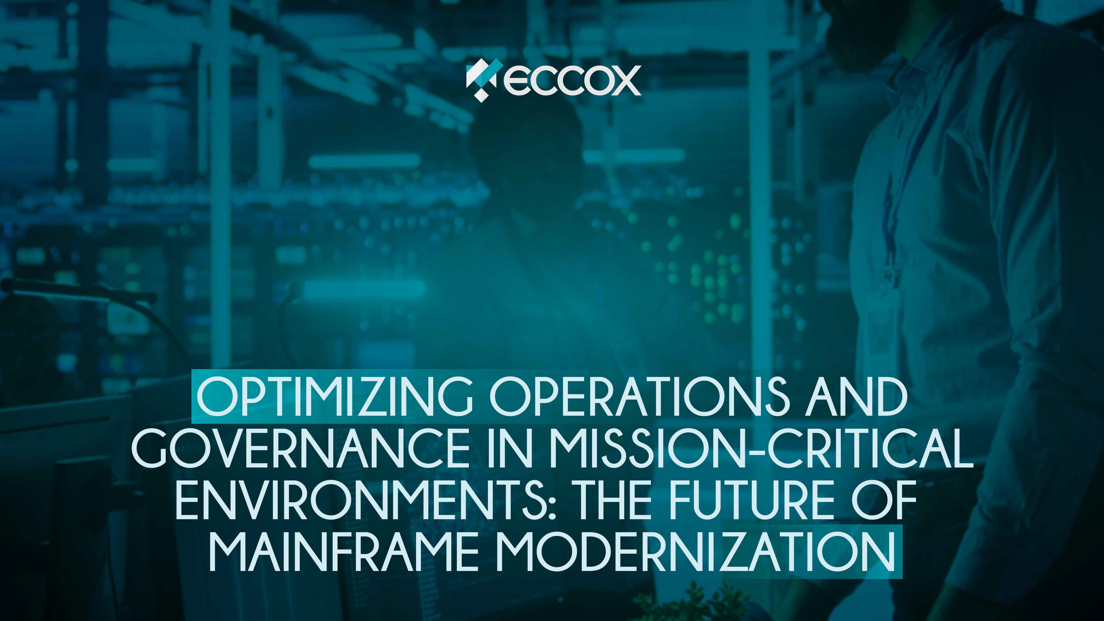 Optimizing operations and governance in mission-critical environments: the future of mainframe modernization