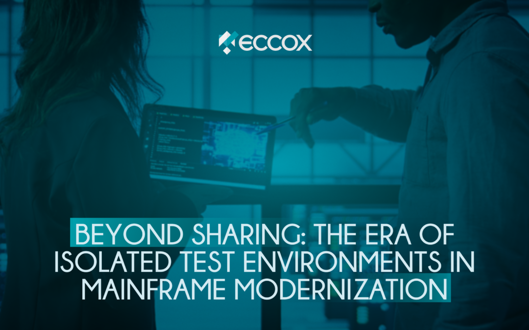 Beyond Sharing: The Era of Isolated Test Environments in Mainframe Modernization