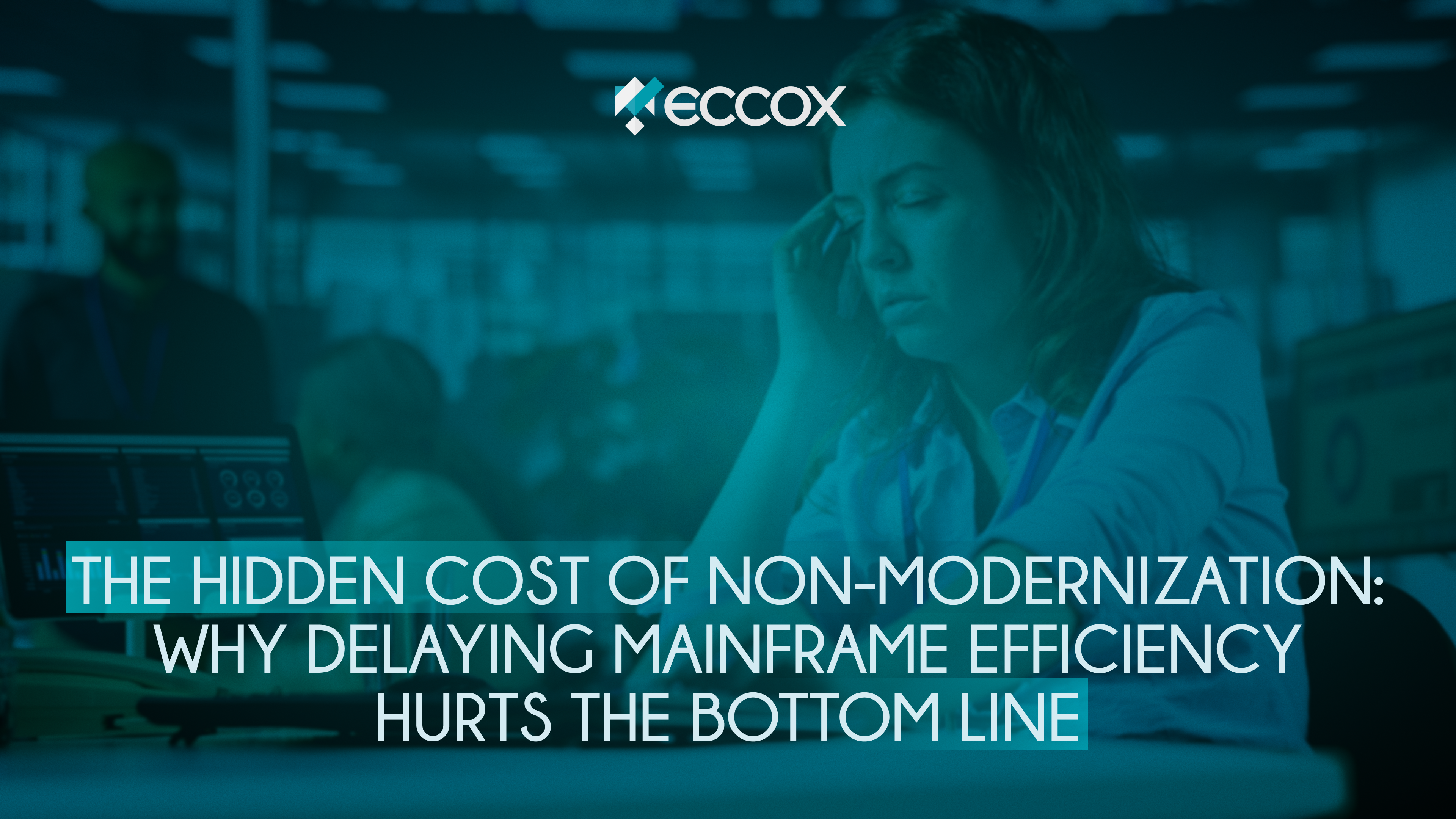 The hidden cost of non-modernization: why delaying mainframe efficiency hurts the bottom line
