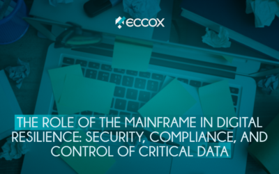 The role of the mainframe in digital resilience: security, compliance, and control of critical data