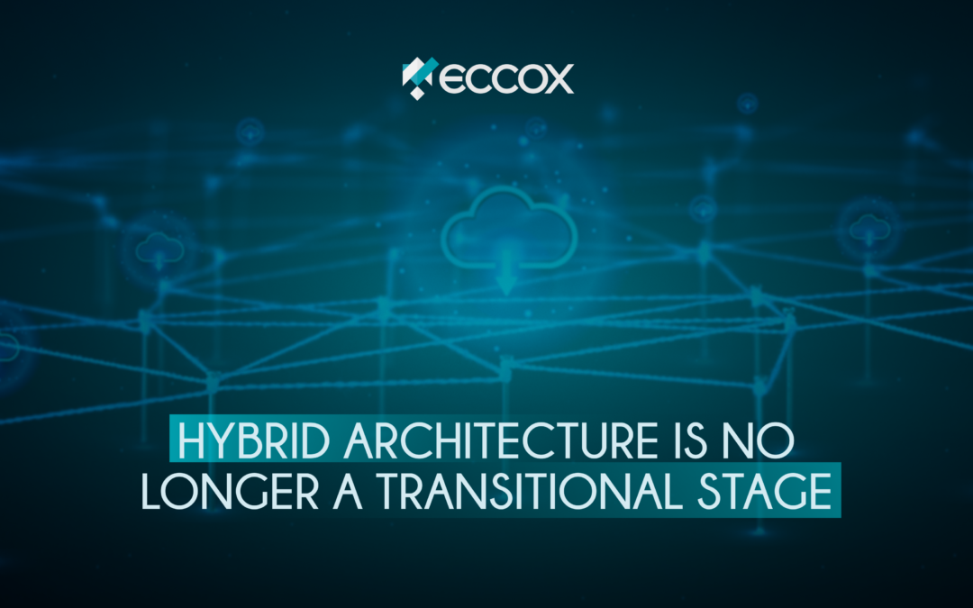 Hybrid Architecture Is No Longer a Transitional Stage